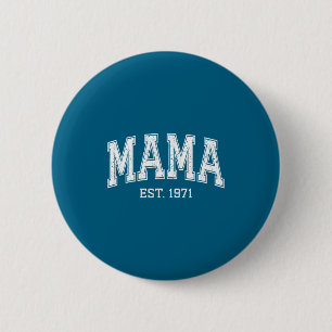 Mama Est 1971 Mom D Mothers Day Ized  6 Cm Round Badge