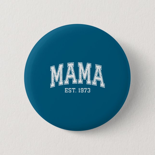 Mama Est 1973 Mom D Mothers Day Ized  6 Cm Round Badge (Front)