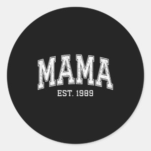 Mama Est 1989 Mom D Mothers Day Ized  Classic Round Sticker
