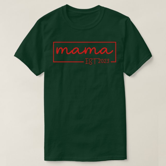 Mama est 2023 11 T-Shirt (Design Front)
