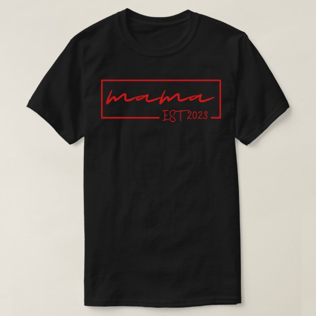 Mama est 2023 16 T-Shirt (Design Front)