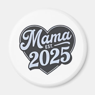 MAMA est 2025 Pregnancy Mothers Day Mum To Be Magnet