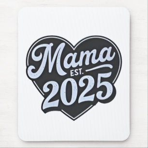 MAMA est 2025 Pregnancy Mothers Day Mum To Be  Mouse Pad
