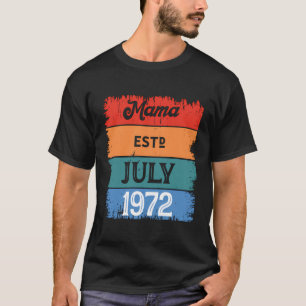 Mama Est July 1972 Proud Grandma Best Mum Sassy Cu T-Shirt