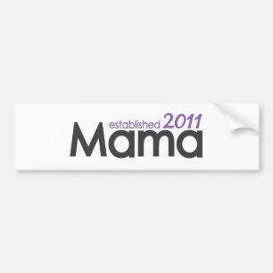 Mama Established 2011 Bumper Sticker