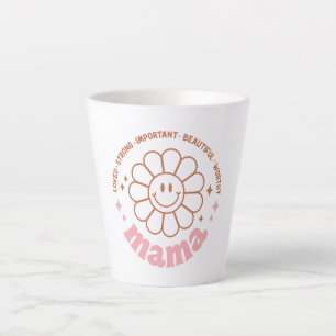 Mama Flower: Loved, Strong, Beautiful, and Worthy Latte Mug