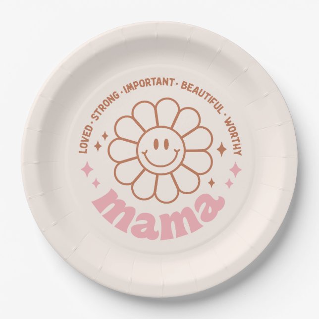 Mama Flower: Loved, Strong, Beautiful, and Worthy Paper Plate (Front)