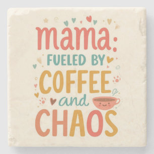 Mama Fuelled By Coffee And Chaos Cute Mum Coffee Stone Coaster