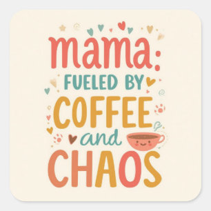 Mama Fuelled By Coffee And Chaos Funny Laptop Wate Square Sticker