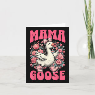 Mama Goose Mothers Day Floral Mama Silly Goose Mum Card