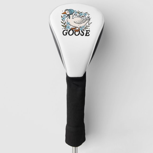 Mama Goose Silly Goose Mothers Day Golf Head Cover (Front)