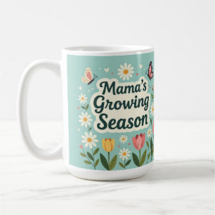 Mama growing season mum life coffee mug
