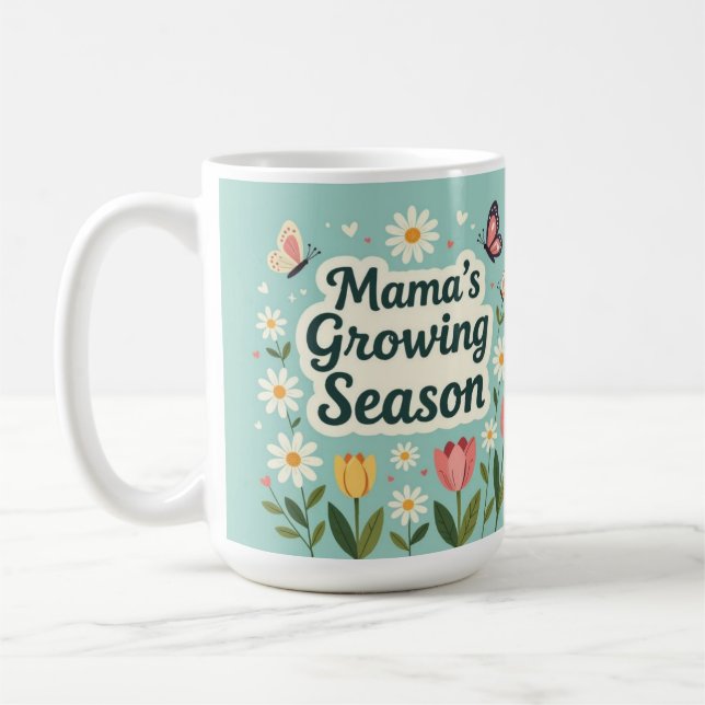 Mama growing season mum life coffee mug (Left)
