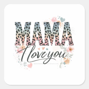 Mama I Love You Square Sticker