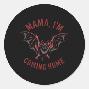 Mama I’m Coming Home Bat Halloween Funny Classic Round Sticker