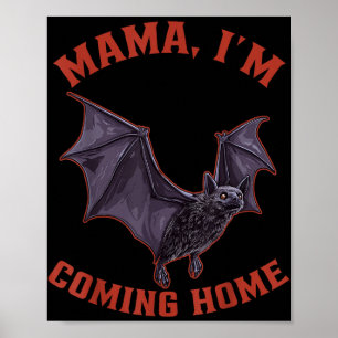 Mama Im Coming Home Bat Halloween Poster