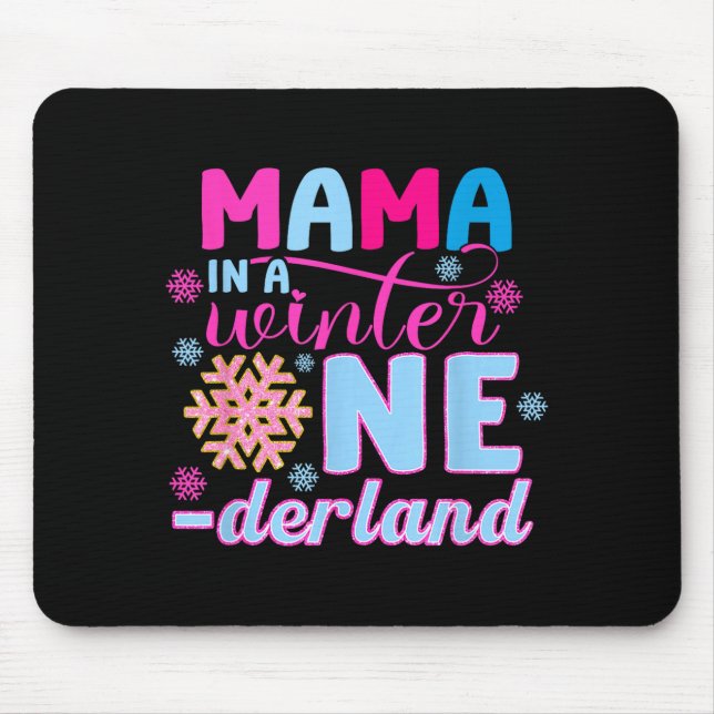 Mama In A Winter Onederland Bday Girl Sweet Snowfl Mouse Pad (Front)