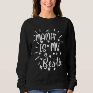 Mama Is My Bestie 23 Sweatshirt