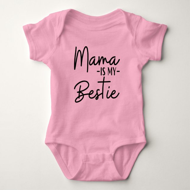 MAMA IS MY BESTIE  BABY BODYSUIT (Front)