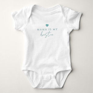 Mama Is My Bestie Baby Bodysuit   Glam Teal 