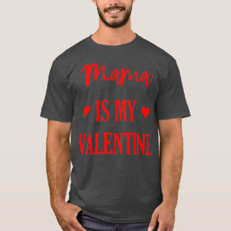 Mama Is My Valentine Boys Girls Matching Mummy And T-Shirt