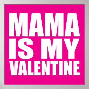 Mama is my valentine poster