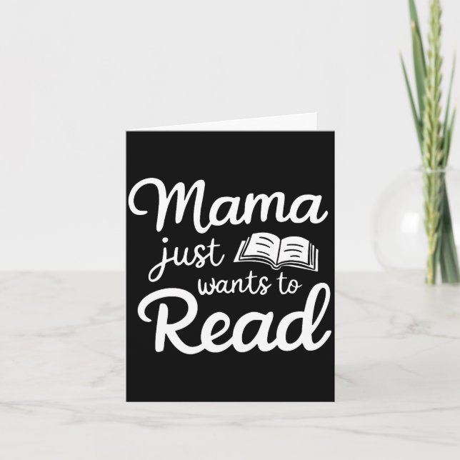 Mama Just Want To Read Book Lovers Bookish Reading Card (Front)