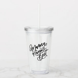 Mama Knows Best Acrylic Tumbler