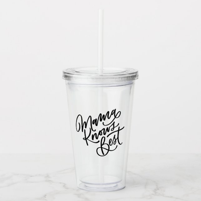 Mama Knows Best Acrylic Tumbler (Front)