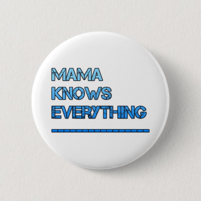 mama knows everything 6 cm round badge (Front)
