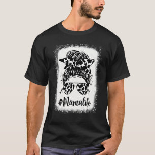 Mama Life Cow Messy Bun Hair Bleached Mother's Day T-Shirt
