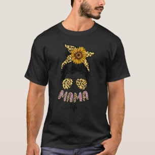 Mama Life Messy Bun Hair Leopard Sunflower Motheru T-Shirt