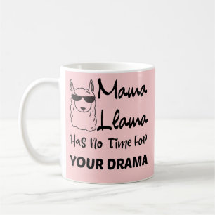 Mama Llama Has No Time For Your Drama Coffee Mug