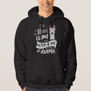 Mama Llama Has No Time Your Drama  Mother's Day Qu Hoodie