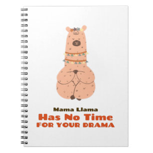 Mama Llama Has No Time Your Drama Notebook