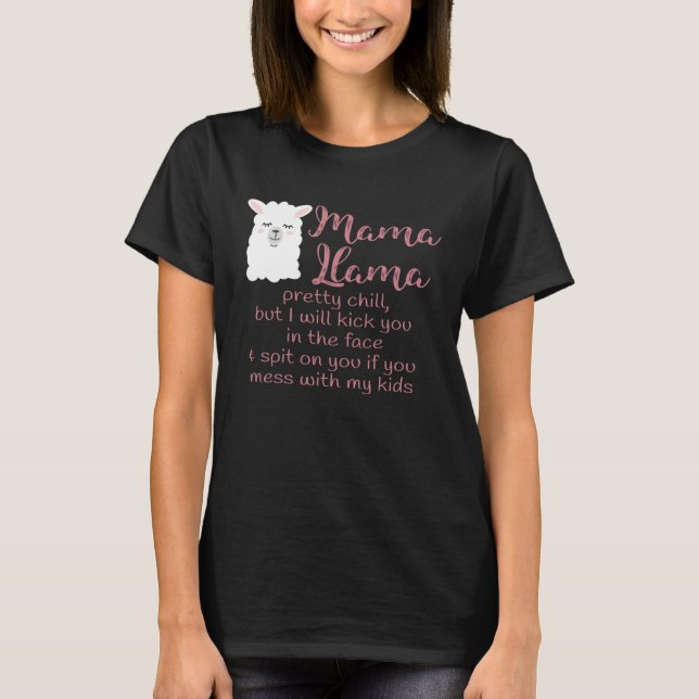 Mama Llama Mum Life Don t mess with my kids T-Shirt (Front)