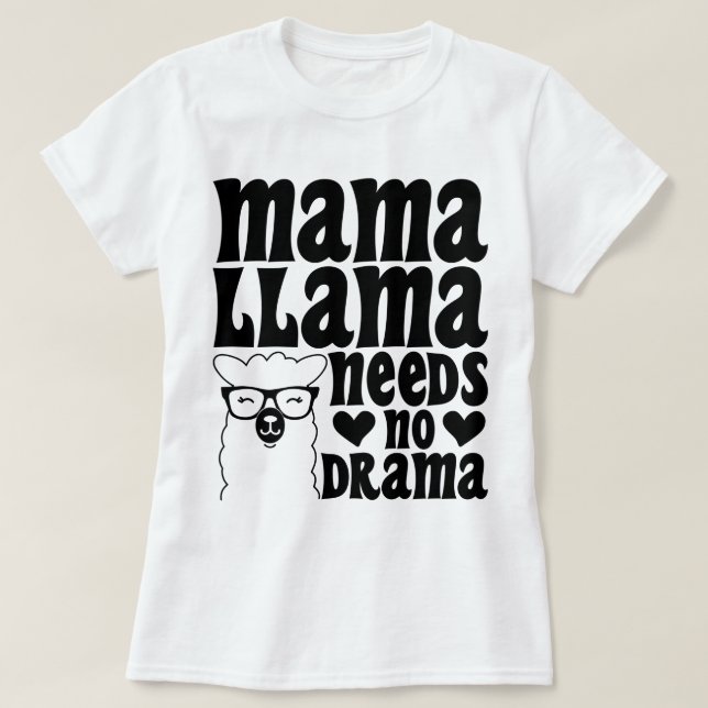 Mama Llama Needs No Drama Sarcastic Mother Cool T-Shirt (Design Front)
