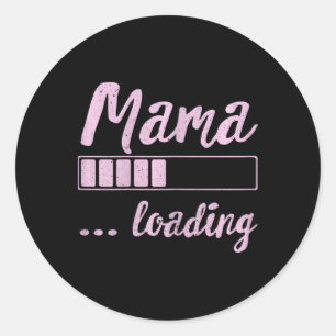 Mama Loading Future Mum Funny New Mummy Mother Soo Classic Round Sticker