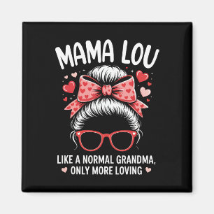 Mama Lou Valentine Quote For Loving Grandma With C Magnet