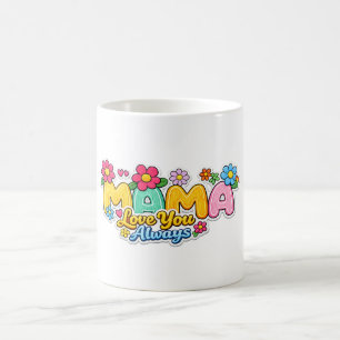 🌸☕ “Mama Love You Always” Mug 💖✨
