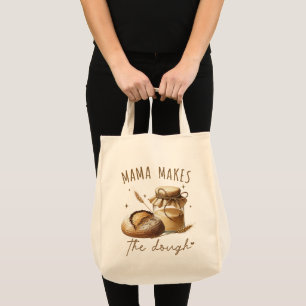 Mama Makes The Dough Funny Sourdough Tote Bag