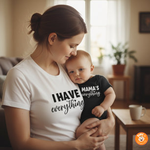 Mama & Me Outfit "I Have Everything" Matching Mum T-Shirt