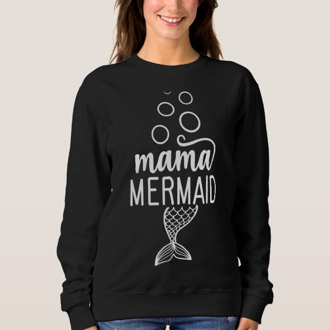 Mama Mermaid Sweatshirt (Front)