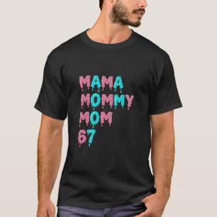 Mama Mommy Mom Bruh 67 Funny Meme Gen Alpha Slang T-Shirt