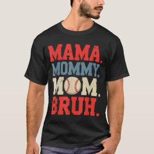 Mama mommy mom bruh baseball for women grandma T-Shirt