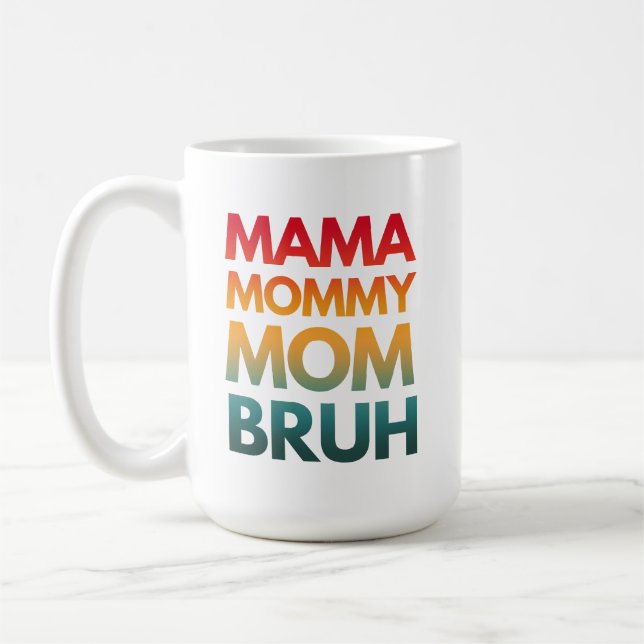 MAMA MOMMY MOM BRUH COFFEE MUG (Left)