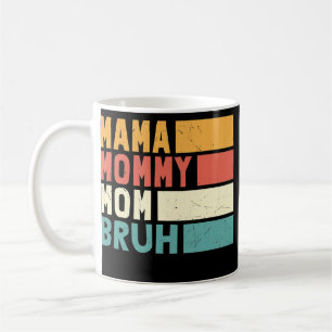 Mama Mommy Mom Bruh Funny Mothers Day Women Retro Coffee Mug
