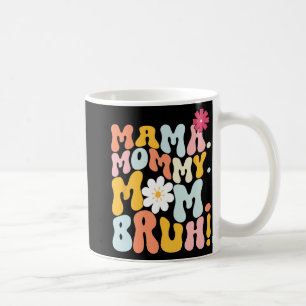 Mama Mommy Mom Bruh Groovy Mothers Day  Coffee Mug
