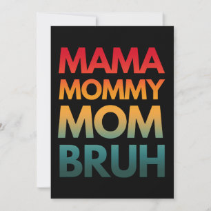 MAMA MOMMY MOM BRUH INVITATION