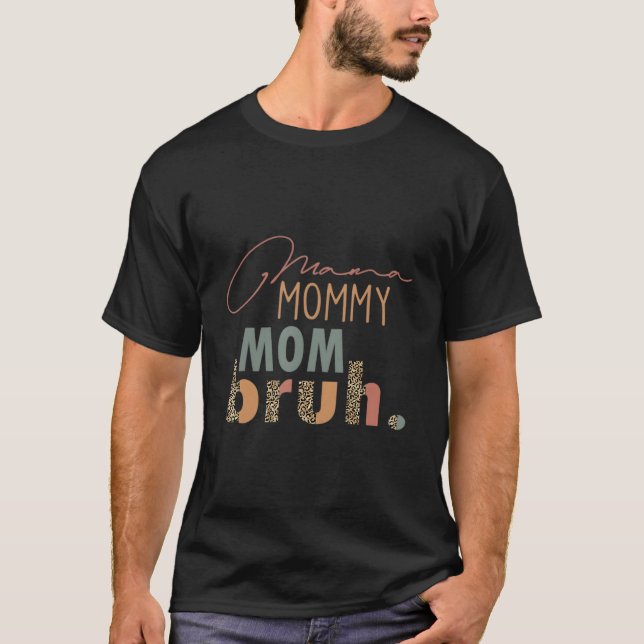 Mama Mommy Mom Bruh Leopard Mother'S Day T-Shirt (Front)